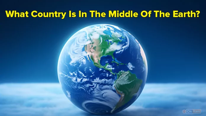 What Country Is In The Middle Of The Earth