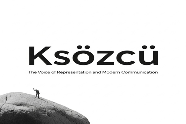Ksözcü: The Voice of Representation and Modern Communication